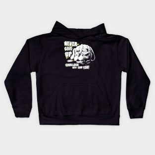 Never give up and good luck will find you! Kids Hoodie